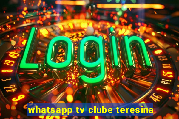 whatsapp tv clube teresina